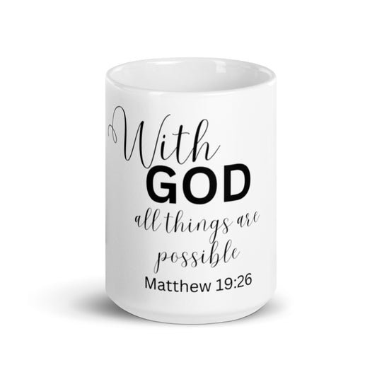 With God all things are Possible- White glossy 15 oz mug
